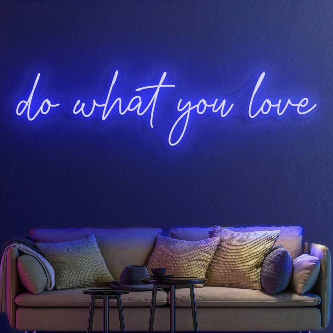 Do What You Love Neon Sign