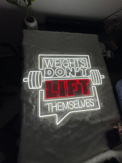 Weights Don't Lift Themselves Neon Sign 36 inches | Neon for Gym |
