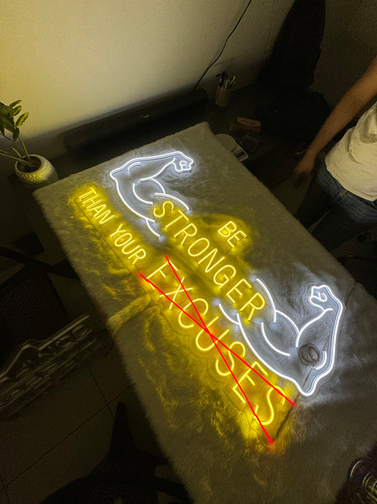 Be Stronger Than Your Excuses Neon Sign