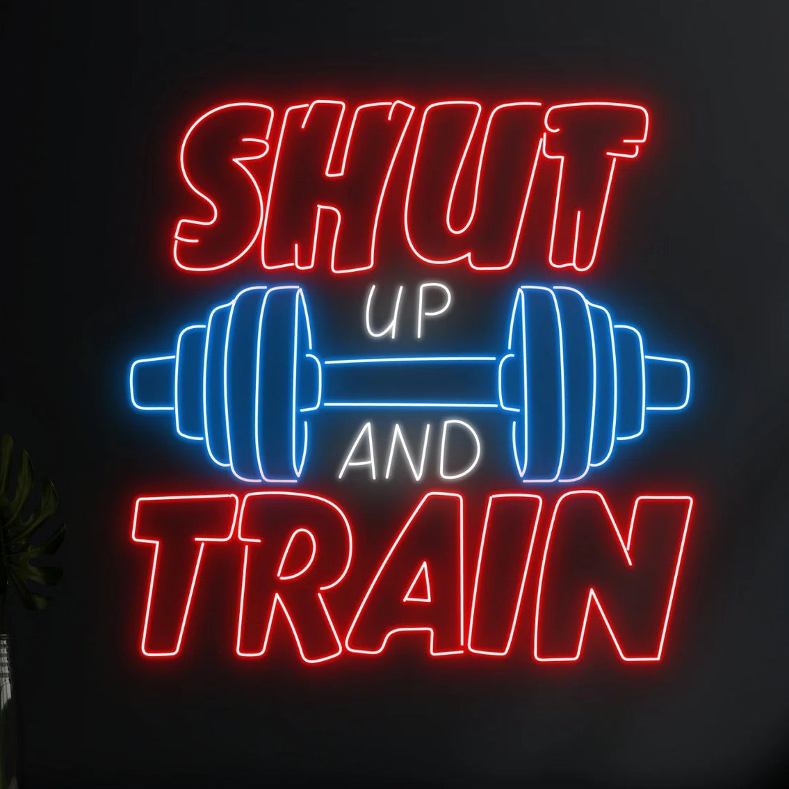 Shut Up And Train Neon Sign