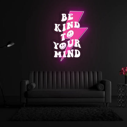Be Kind to Your Mind Neon Artwork