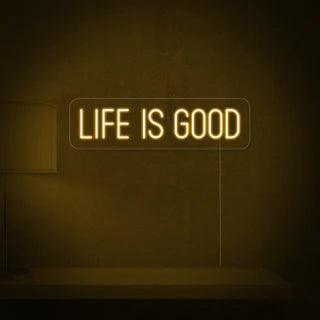 Life is Good Neon Sign - Makkar & Brothers