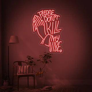 Please Don't Kill My Vibe Neon - Makkar & Brothers