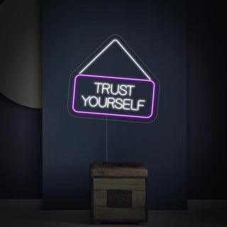 Trust Yourself Neon Sign - Makkar & Brothers