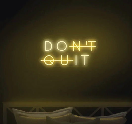 Dont Quit  Neon Sign