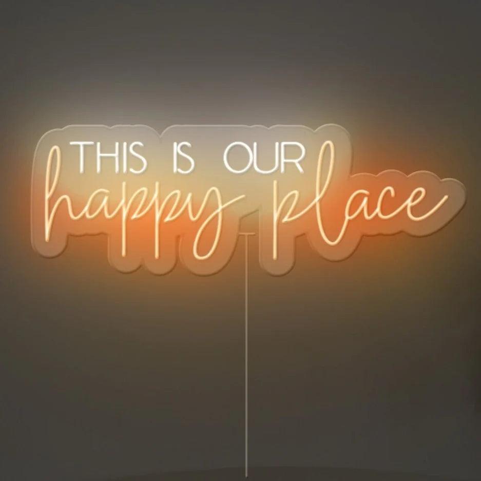 This is our happy place Neon Sign - Makkar & Brothers