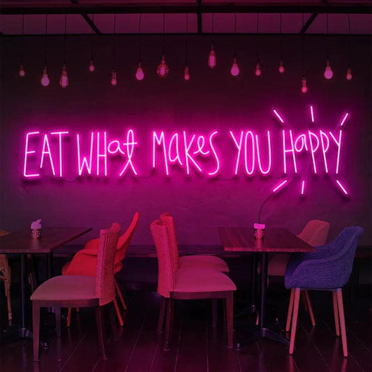 Eat What Makes You Happy Neon Sign - Makkar & Brothers