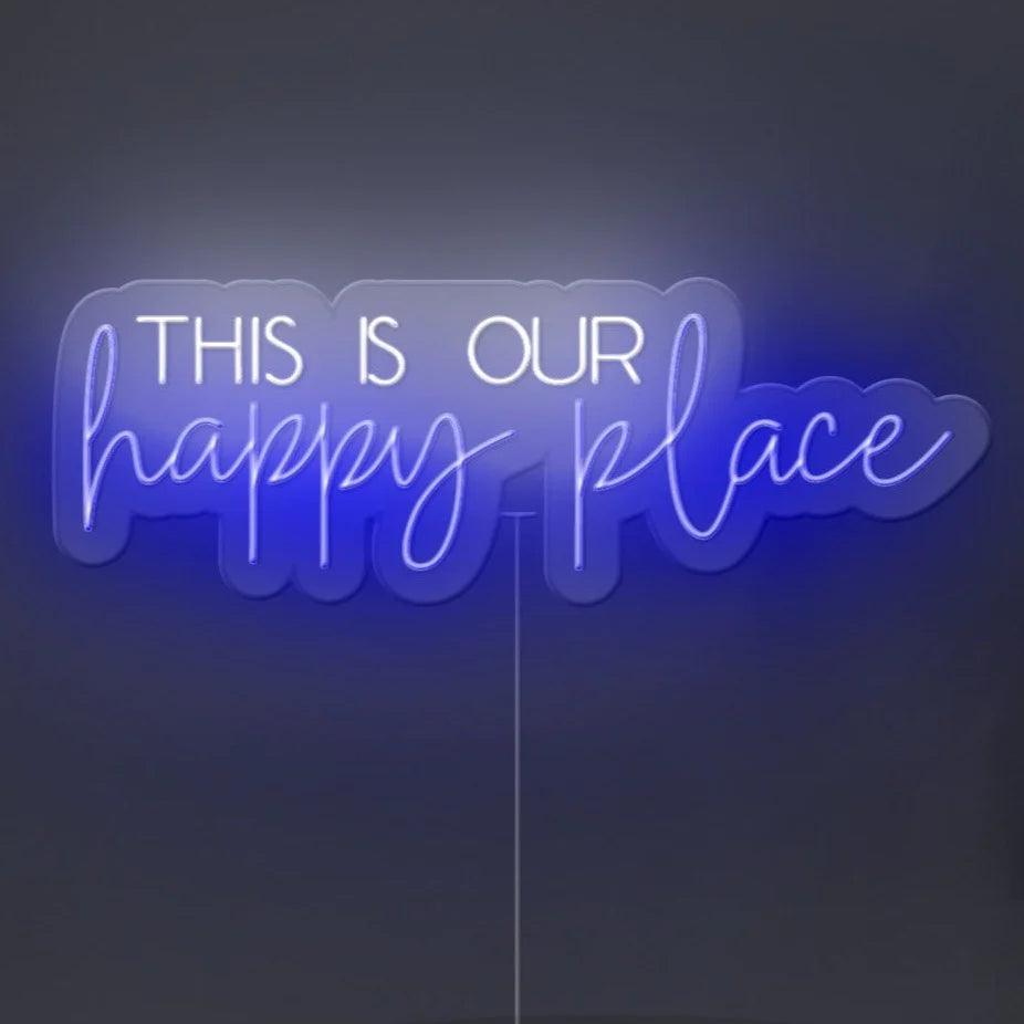 This is our happy place Neon Sign