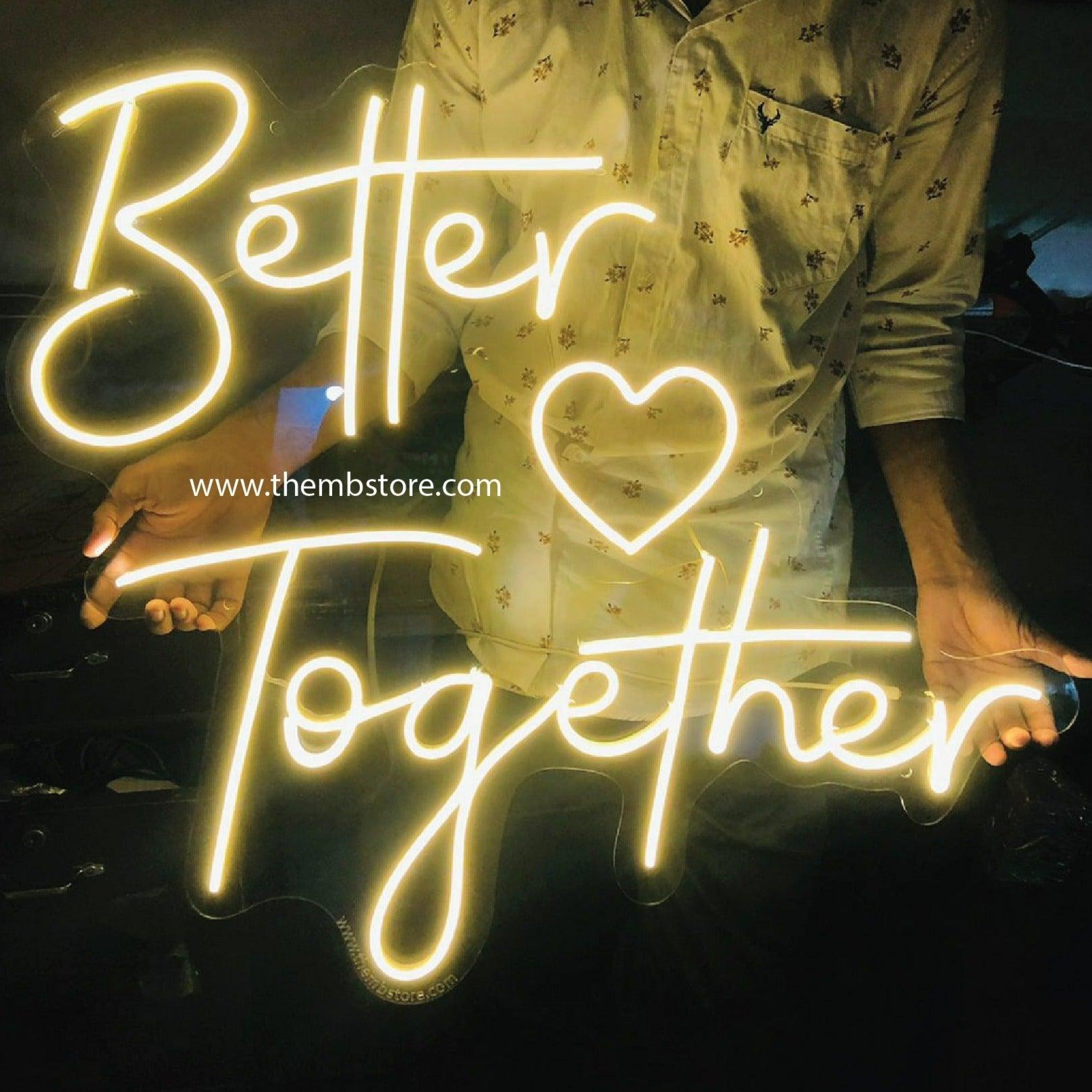 Better Together Neon Sign - Makkar & Brothers