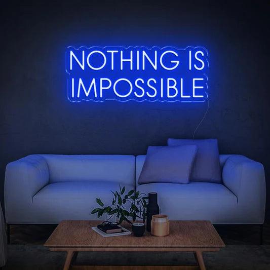 Nothing is Impossible Neon Sign