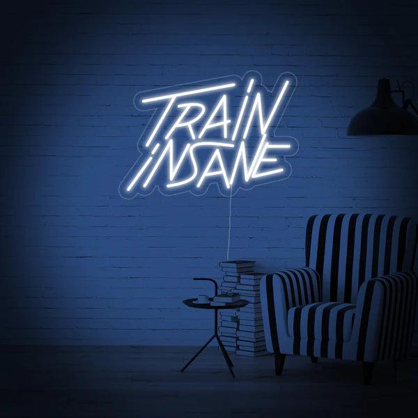Train Insane Neon Sign - Makkar & Brothers