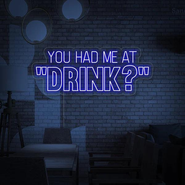You had me at DRINK neon sign | Neon for Bar